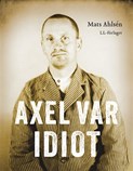 Bokomslag Axel var idiot